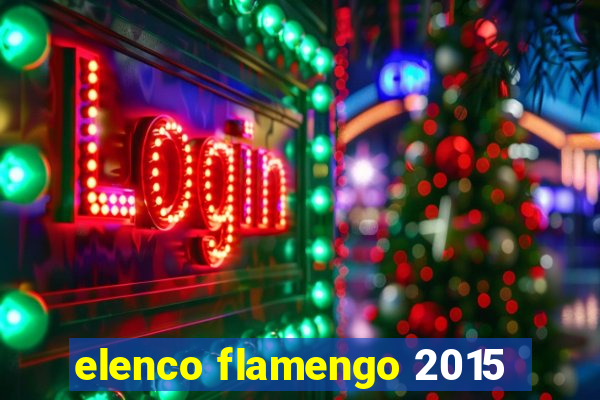 elenco flamengo 2015